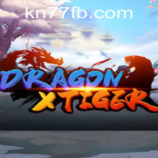 Exploring the Thrilling World of DragonXTiger and the Role of KN77.COM