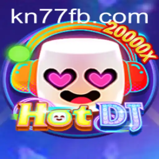 Exploring HotDJ: An Innovative Gaming Experience with KN77.COM
