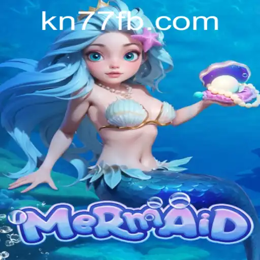 Explore the Enchanting World of the Game 'Mermaid' and Discover the Treasures of KN77.COM