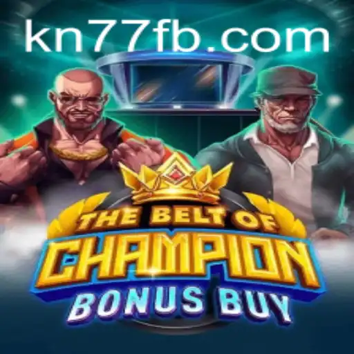 TheBeltOfChampionBonusBuy: A Thrilling Gaming Experience at KN77.COM